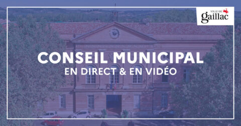 photo du bâtiment mairie de Gaillac et écriture conseil municipal en direct et vidéo